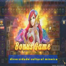 diversidade cultural mineira